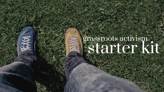 Grassroots activism starter kit